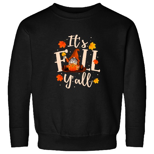 Its Fall Yall Cute Gnomes Pumpkin Autumn Tree Fall Leaves 75 Sweatshirts