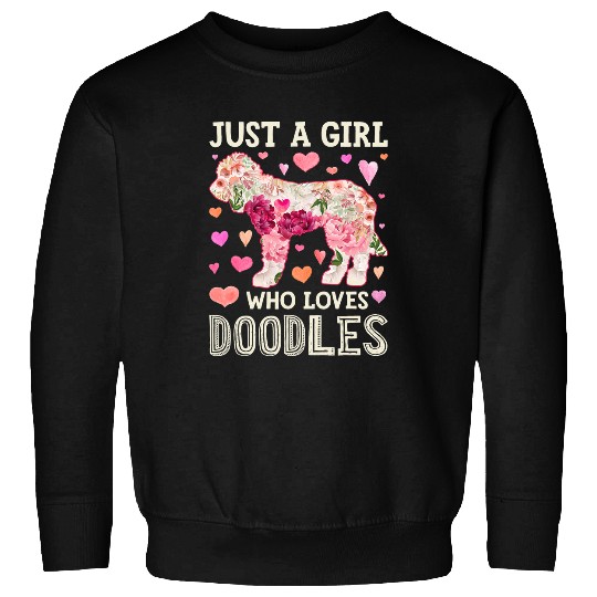 Goldendoodle Just A Girl Who Loves Doodles Dog Flower Floral Doodle Dog Sweatshirts