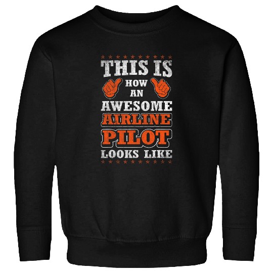 Funny Profession Quote Awesome Airline Pilot Sweatshirts