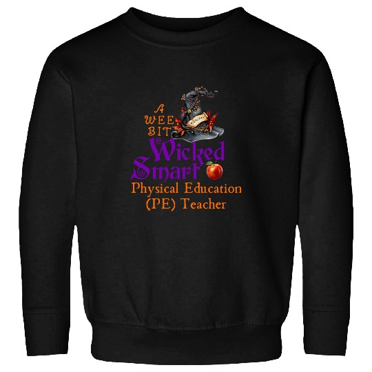 Cute A Wee Bit Wicked Physical Education Teacher Halloween Sweatshirts