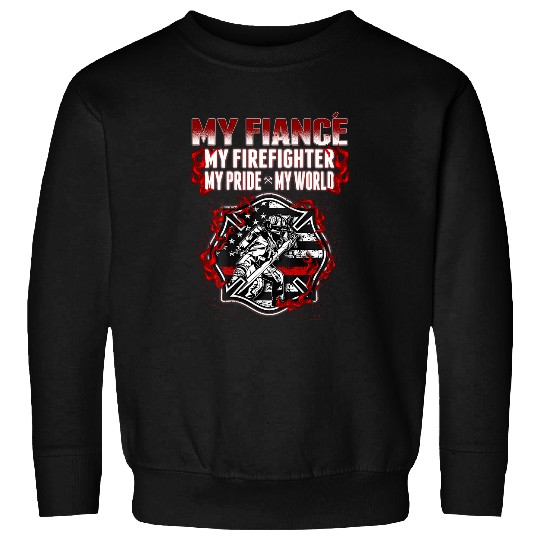 Fireman Firefighter My Fiance Is A Firefighter Hero Proud fires Fiancee Gifts 101 Firemen Sweatshirts