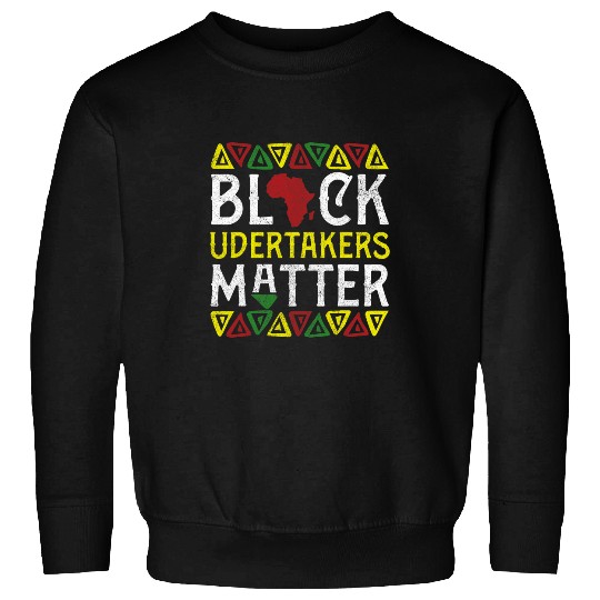 Afro Black Undertakers Matter Apparel African Undertaking Sweatshirts