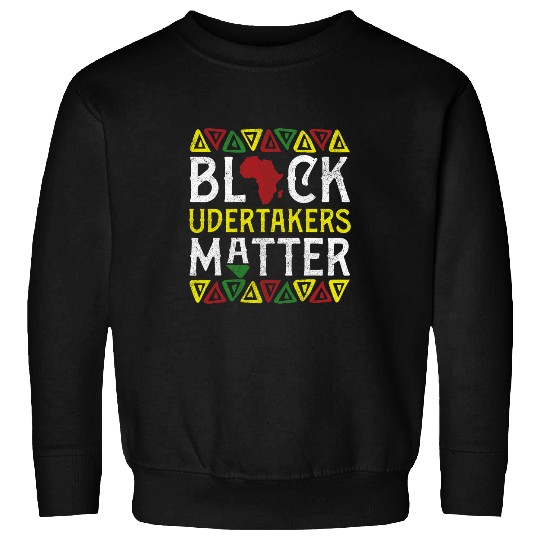 Afro Black Undertakers Matter Apparel African Undertaking Sweatshirts