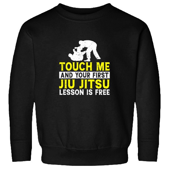Touch Me First Jiu Jitsu Lesson Is frees Brazilian Bjj 8 Sweatshirts