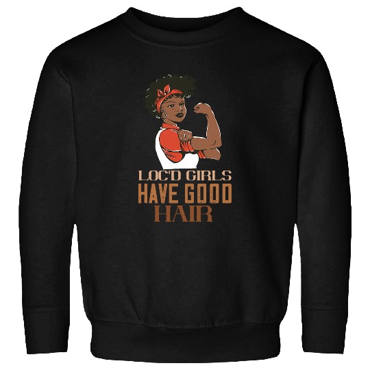 Good Hair Afro Juneteenth Black Queen Locd Girls Melanin Sweatshirts