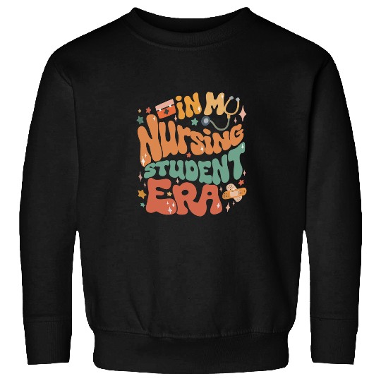 Groovy In My Nursing Student Era Future nurses In Progress Sweatshirts