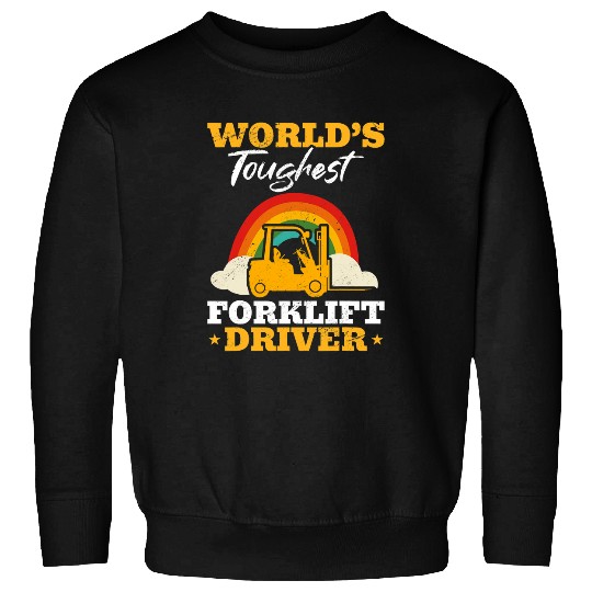Forklift Operator Worlds Toughest Forklift Driver Sweatshirts