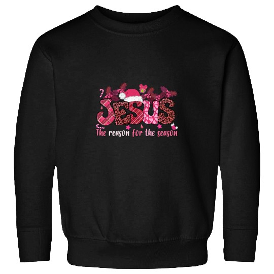 Christian Jesus Is The Reason For The Season Pink Christmas Funny xmass Christ Sweatshirts