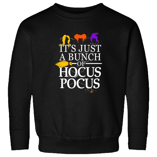 Halloween Its Just a Bunch of Hocus Pocus 430 Pumpkin Sweatshirts