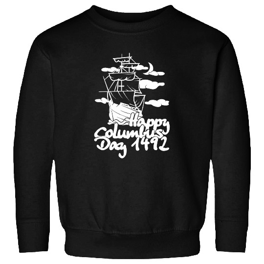 Happy Columbus Day Since 1492 Discovery Italian Explorer Fun 1 Sweatshirts