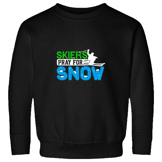 Skiing Ski And Snowboarding Pray For Snow Skiers Gift Sweatshirts