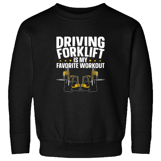 Forklift Operator Truck Worker 15 Sweatshirts