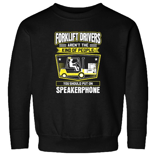 Forklift Operator Speakerphone Forklift Driver Sweatshirts