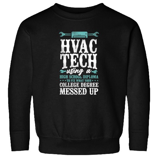 HVAC Technician Tech vintages Hvac Tech Using A High School Sweatshirts