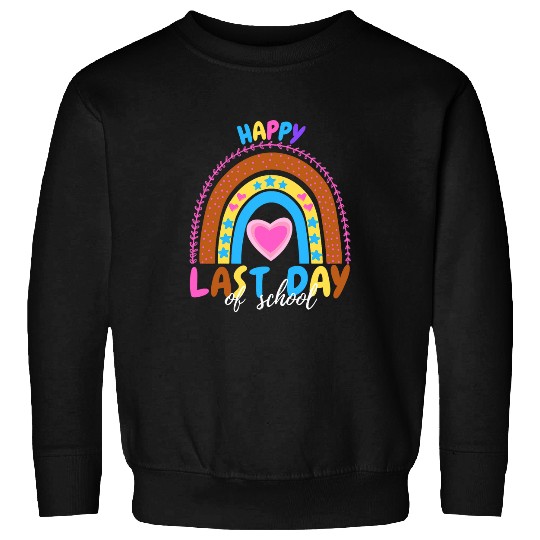 Happy Last Day of School Teacher Student Graduation 11 Sweatshirts