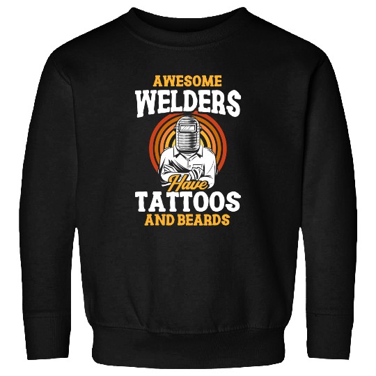 Mens Welders Have Tattoos And Beards Metal Worker Welder Sweatshirts