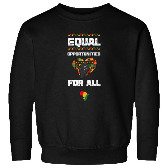 African American Equal Opportunities Black History Month Sweatshirts