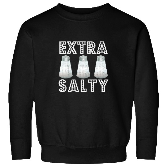 Funny Chef Cooking Extra Salty Culinary Student Sweatshirts