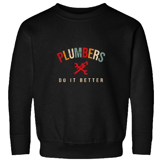 Funny plumbing humor emergency plumber quote handyman 1 Sweatshirts
