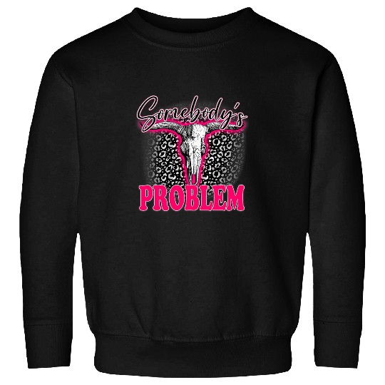 Leopard Somebodys Problem Bull Skull Western Country Cowboy Sweatshirts