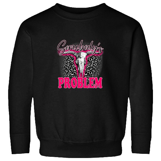 Leopard Somebodys Problem Bull Skull Western Country Cowboy Sweatshirts