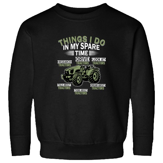 Tractor driving Things I do in my Spare time Farmer Tractor Barn Cattle 2 Sweatshirts
