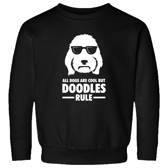 Goldendoodle All Dogs Are Cool But Doodles Rule Labradoodle Goldendoodle 3 Doodle Dog Sweatshirts