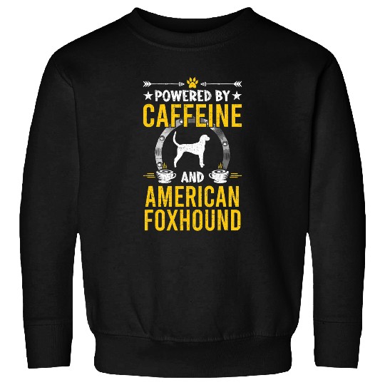 Powered By caffeines and American Foxhound Dog Lovers Sweatshirts