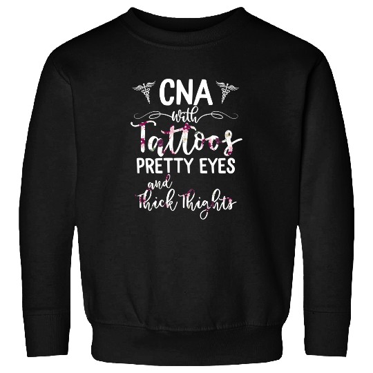 Nursing nurses Nursery CNA With Tattoos Pretty Eyes And Thick Thights nurses Week Floral medicals Nursing Sweatshirts