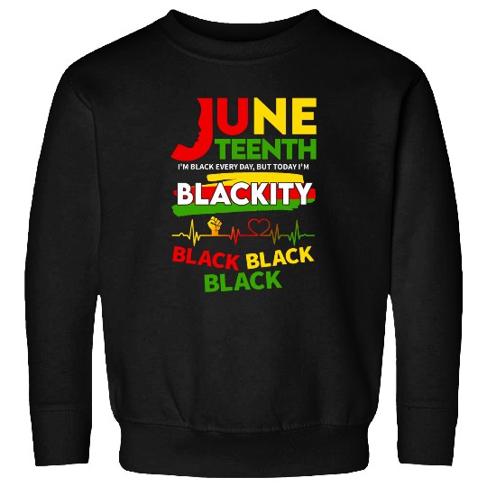 Blackity Black History Afro Juneteenth Afrocentric Novelty Sweatshirts