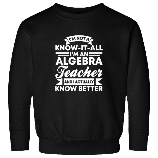 Algebra Teacher Math Teacher 29 Sweatshirts