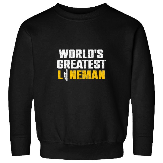 Funny Electrical Worker Craftsman Worlds Greatest Lineman Sweatshirts