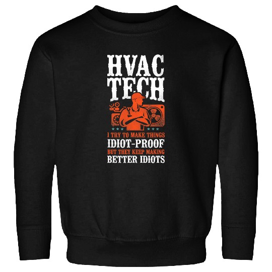 HVAC Technician Tech vintages Hvac Tech I Try To Make Things Sweatshirts