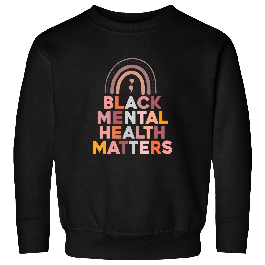 Boho Rainbow black Mental health matters Sweatshirts