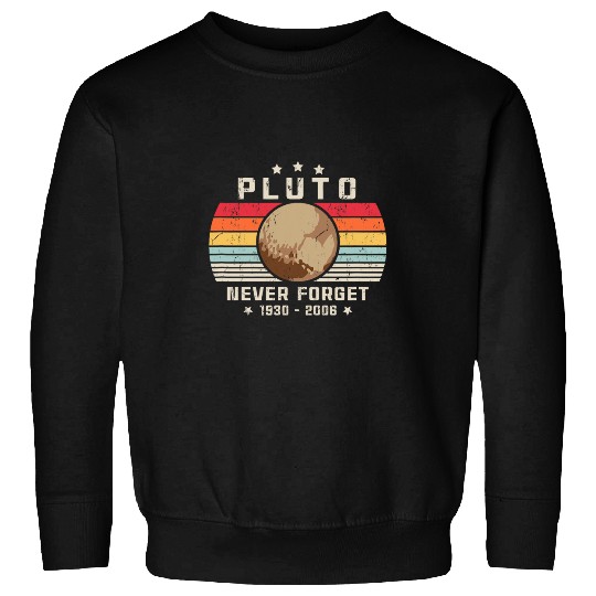 Never Forget Pluto tee Retro Style Funny Space Science Sweatshirts