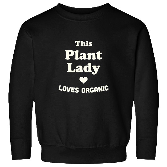 Cute Gardening Gift For Women Plant Lady Gardener Sweatshirts