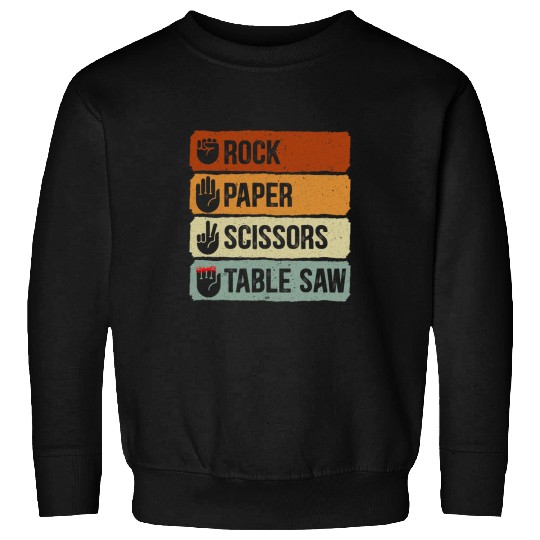 Woodworking Mens Rock Paper Scissors Table Saw Funny Woodworking Carpenter Sweatshirts