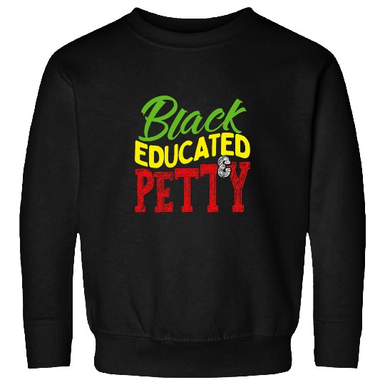 Black Educated Bougie And Pretty African American Pride Gift 1 Sweatshirts