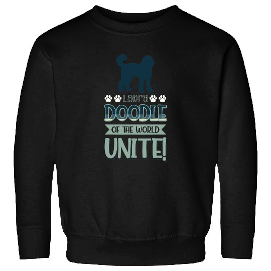 Labradoodle Of The World, Unite Dog Sweatshirts