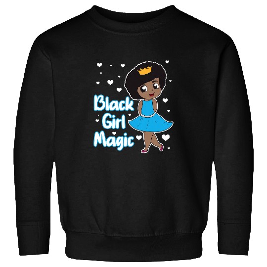 Black Girl Magic Melanin Pride African Afro Queen Princess 3 Sweatshirts