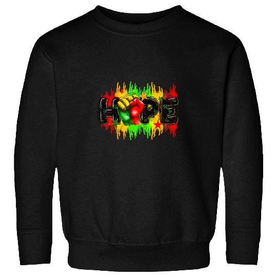 Hope Juneteenth Black Power Black History Black Lives Matter Sweatshirts
