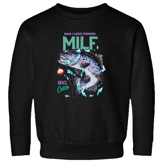 Fishing MILF Man I Love Fishing Proud Angler Fish Trout Fisher Sweatshirts