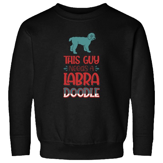 This Guy Needs A Labradoodle Dog 38 Sweatshirts