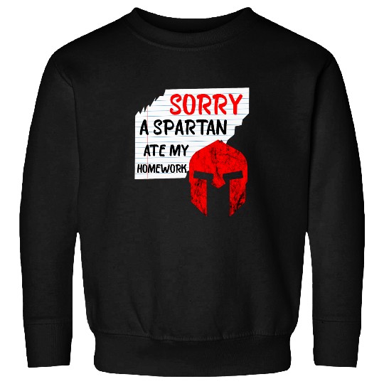 Homework Spartan Student Excuses Sparta Warrior Sweatshirts