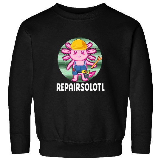 Funny Mechanic Axolotls Repairman Cute Mexican Salamander Pun Sweatshirts
