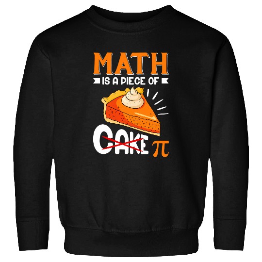 Funny Math Is A Piece of Pie Teacher Student Pi Day Lover Sweatshirts