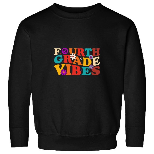 Fourth Grade Vibes 1st Day Of School 4th Grade Teacher Kids Sweatshirts