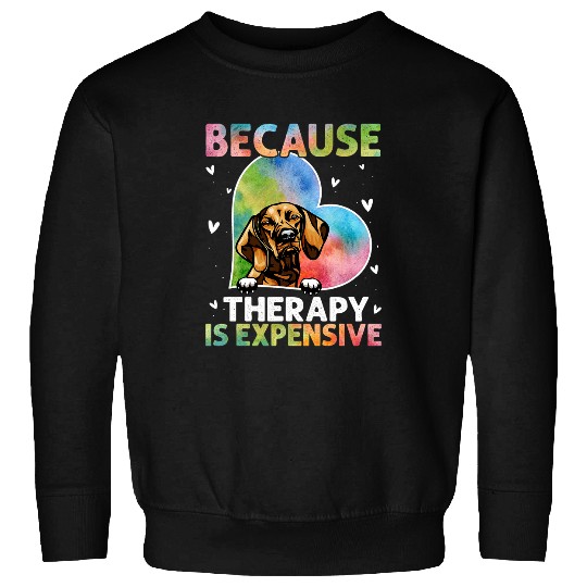 Dog Vizsla Because Therapy Is Expensive Vizsla Gift Sweatshirts