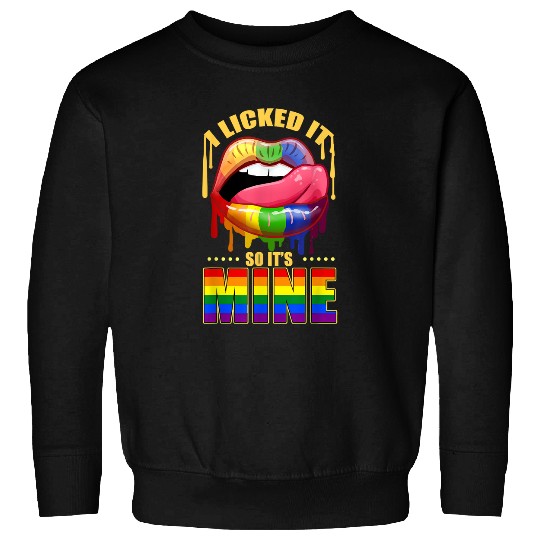 LGBT Pride Rainbow I Licked It So Its Mine Rainbow Lips T285 Gay LGBTQ Sweatshirts