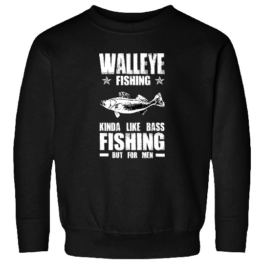 Fishing Funny Like Bass Fishing But For Men Walleye Fishing Fisher Sweatshirts